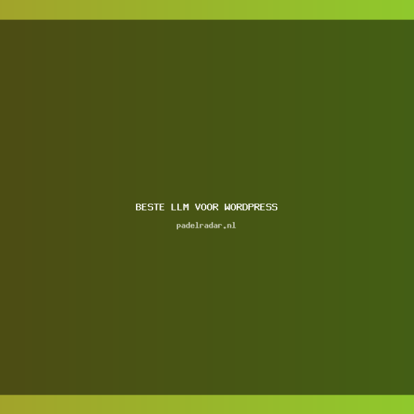 beste llm voor WordPress