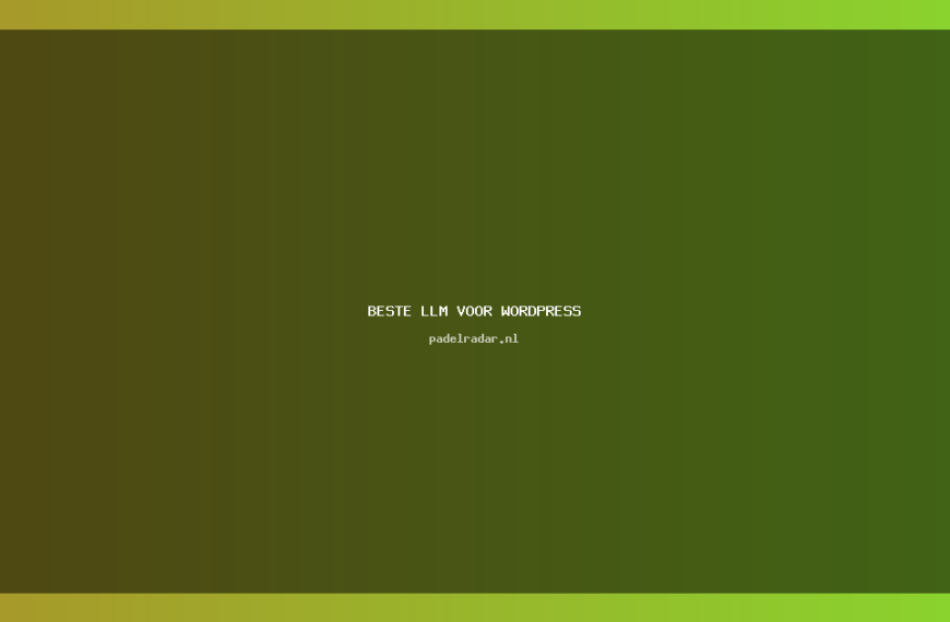 beste llm voor WordPress