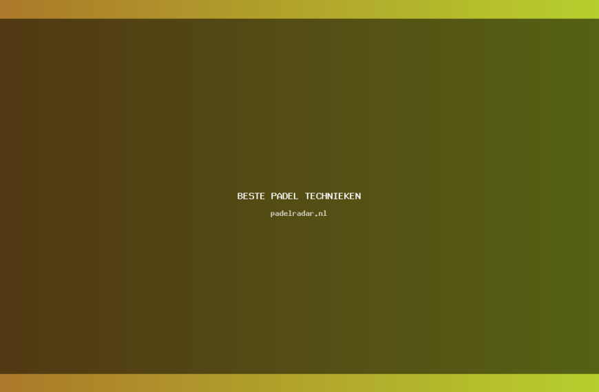 De beste padel technieken voor beginners
