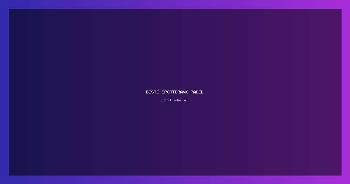 beste sportdrank padel
