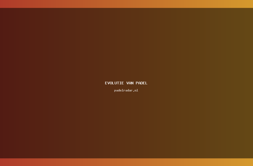 De evolutie van padel: een historisch overzicht