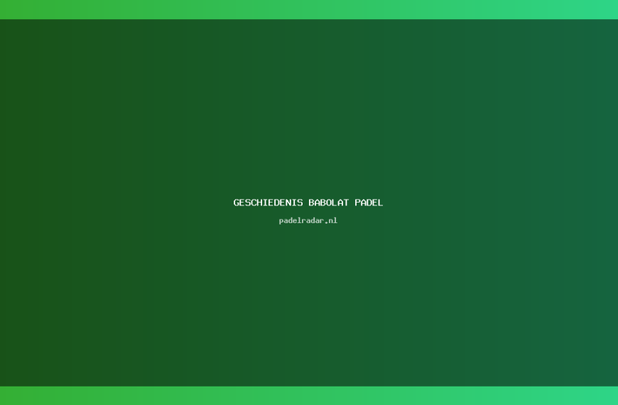 geschiedenis Babolat Padel: Ontdek de Evolutie in 2026