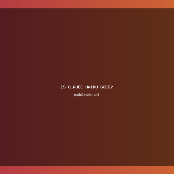 is Claude haiku goed?