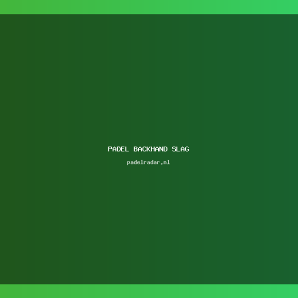 Padel Backhand Slag: Verbeter je Techniek&hellip;