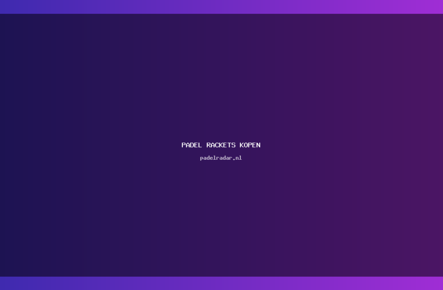 Beste Padel Rackets 2025: Complete Kopen Gids (57 karakters)