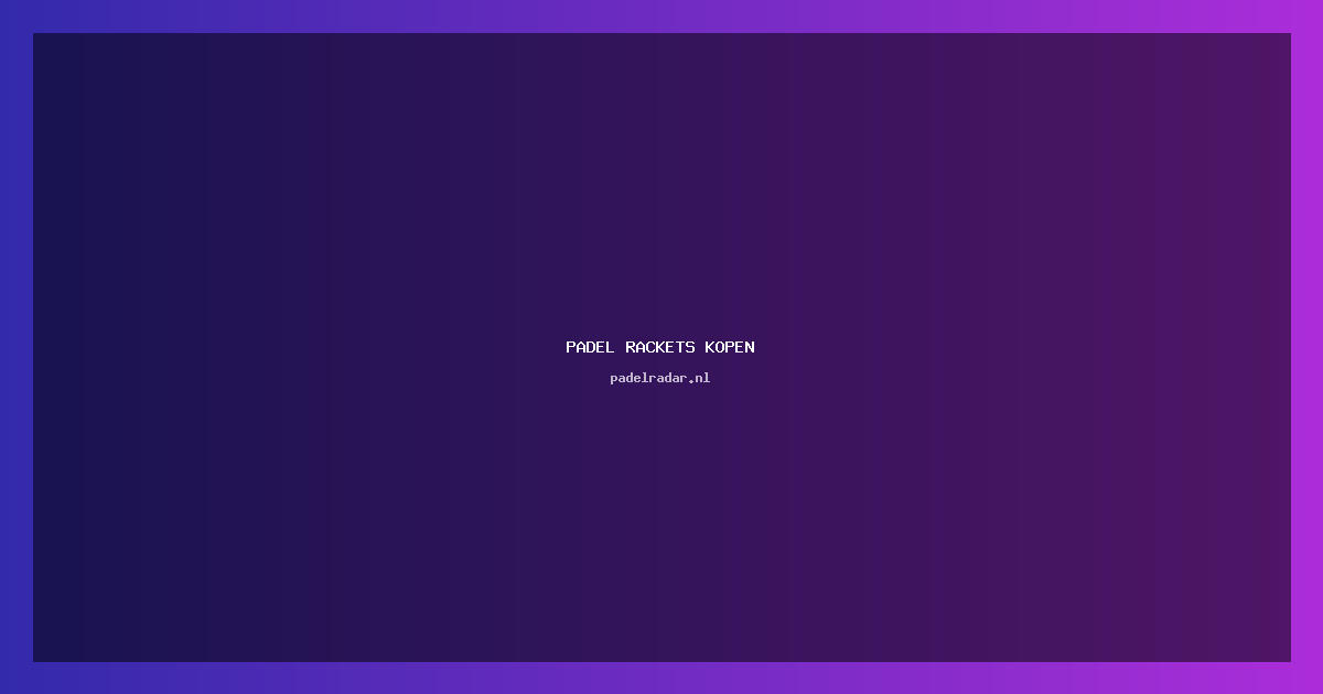 Beste Padel Rackets 2025: Complete Kopen Gids (57 karakters)