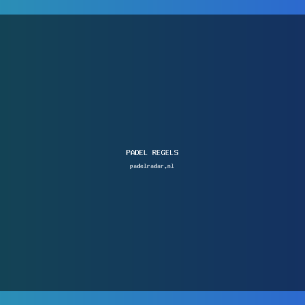 Padel regels: Complete Gids 2023 +&hellip;