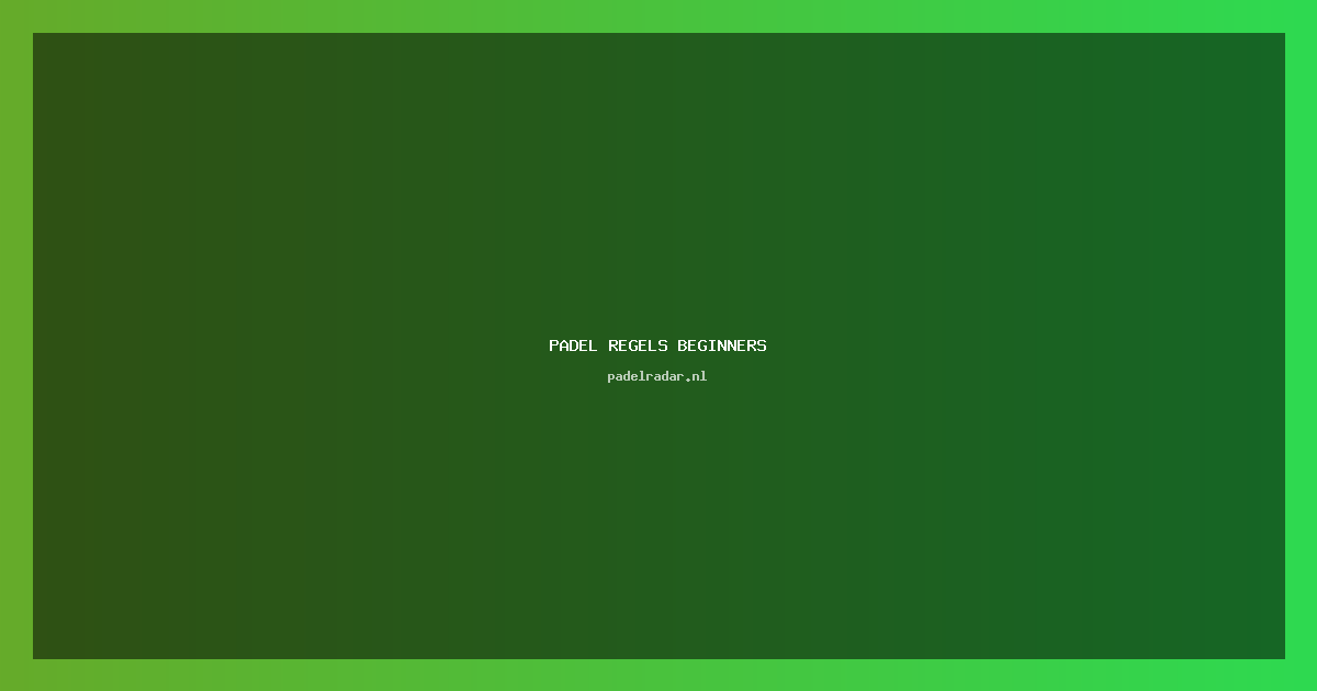 Padel Regels: Complete Gids voor Beginners 2024