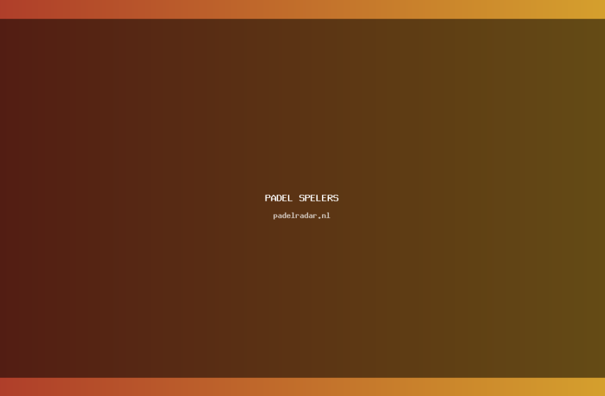 Padel spelers: Wat maakt een goede padel speler?