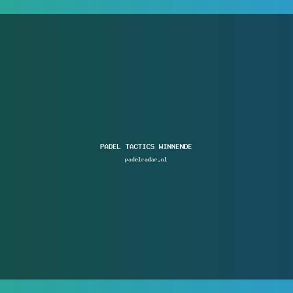 Padel Tactics: Expert Gids met Winnende&hellip;