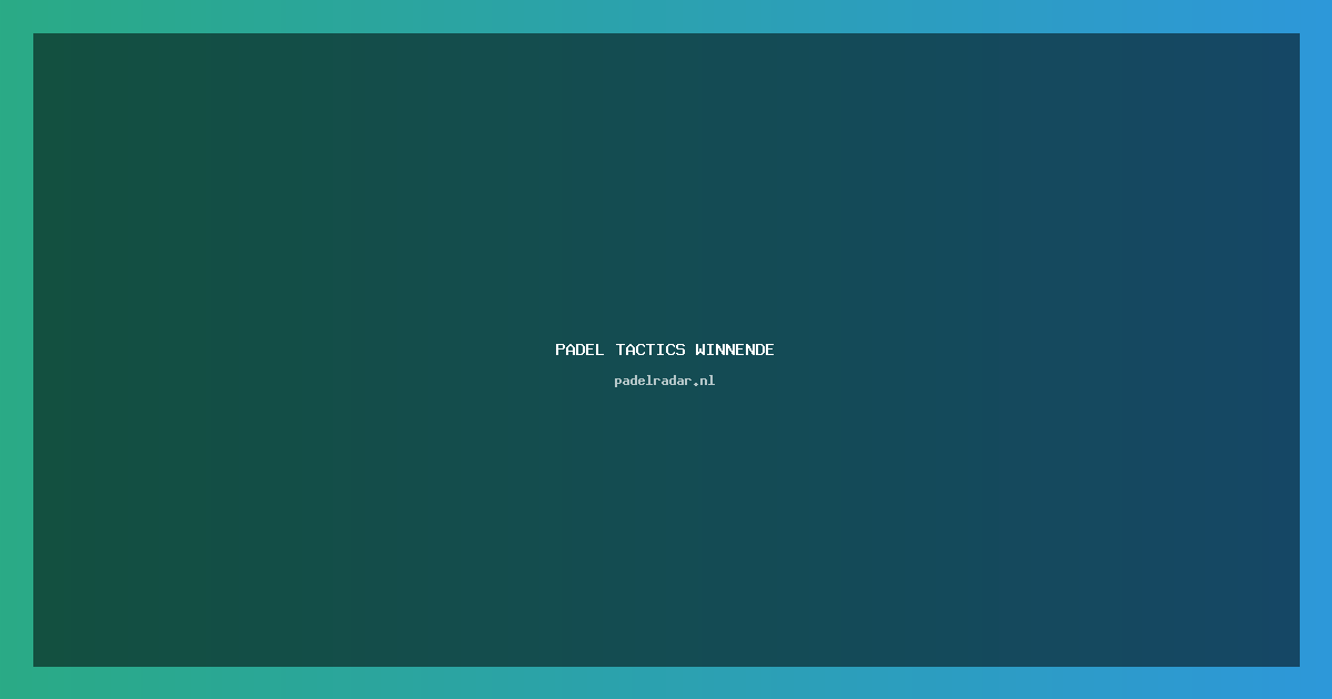 Padel Tactics: Expert Gids met Winnende Strategieën voor Beginners