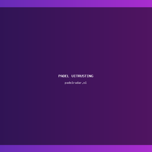 padel uitrusting: Complete Gids 2024 +&hellip;