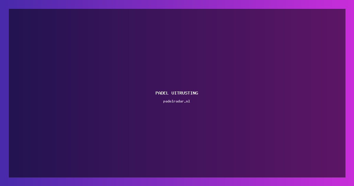 padel uitrusting: Complete Gids 2024 + Expert Tips