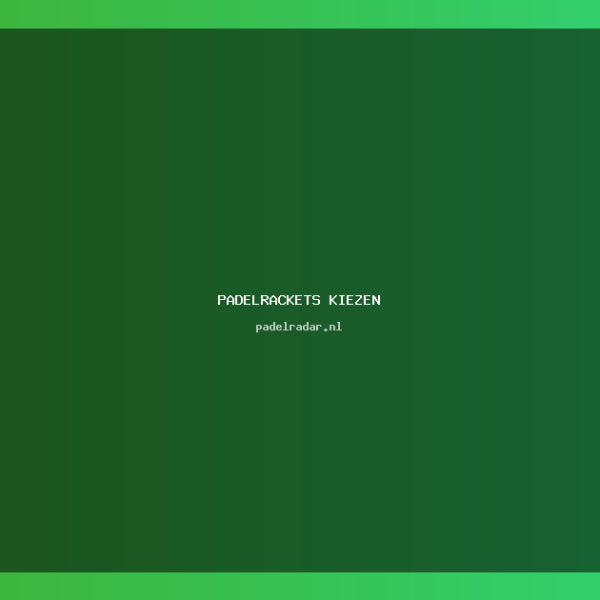 De ultieme gids voor padelrackets kiezen