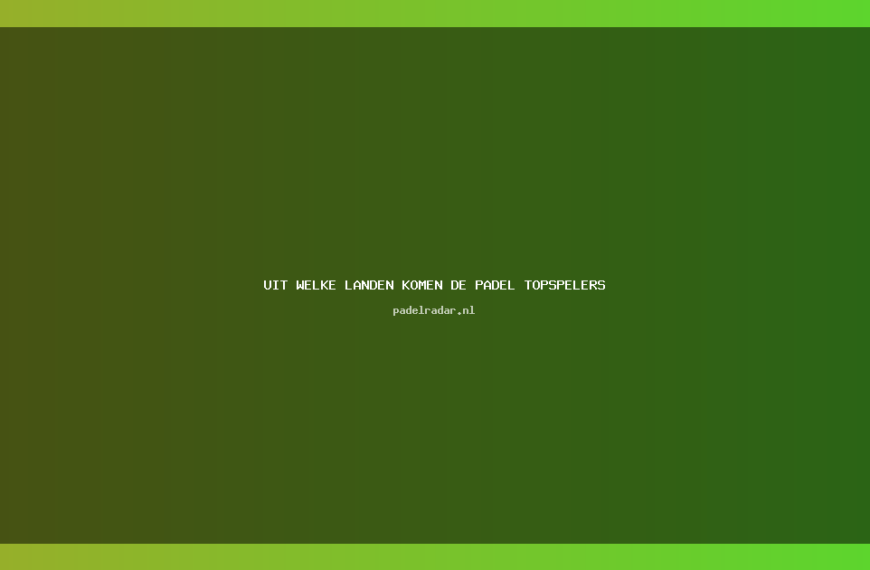 Uit welke landen komen de padel topspelers