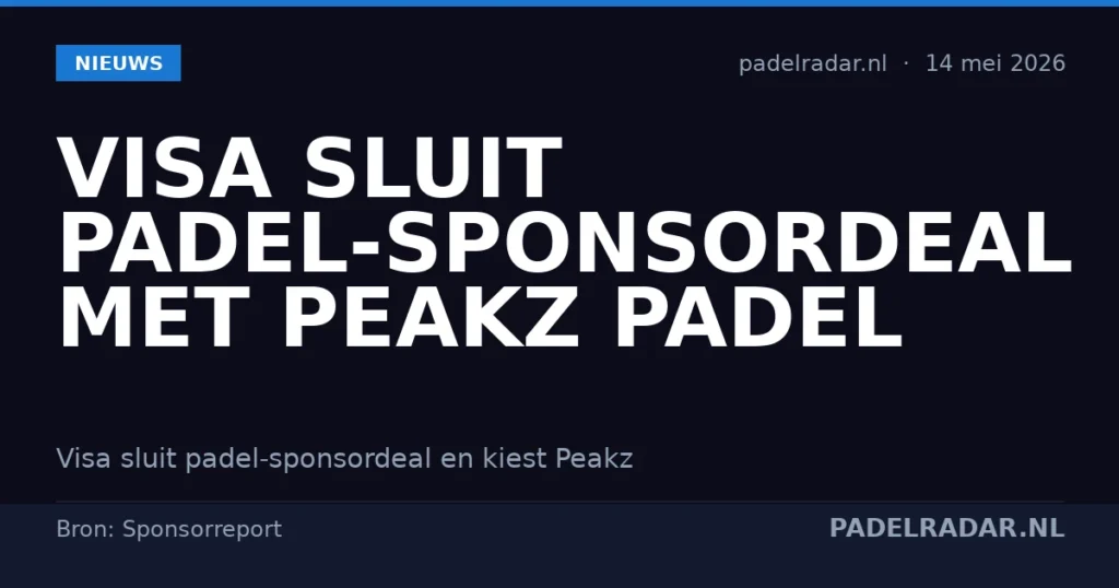 /var/www/vhosts/padelradar.nl/httpdocs/wp-content/uploads/2026/05/visa-sluit-padel-sponsordeal-met-peakz-padel-6450-donker.webp